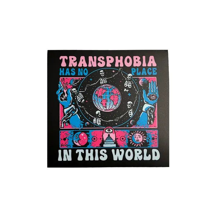 Transphobia Has No Place in This World Sticker