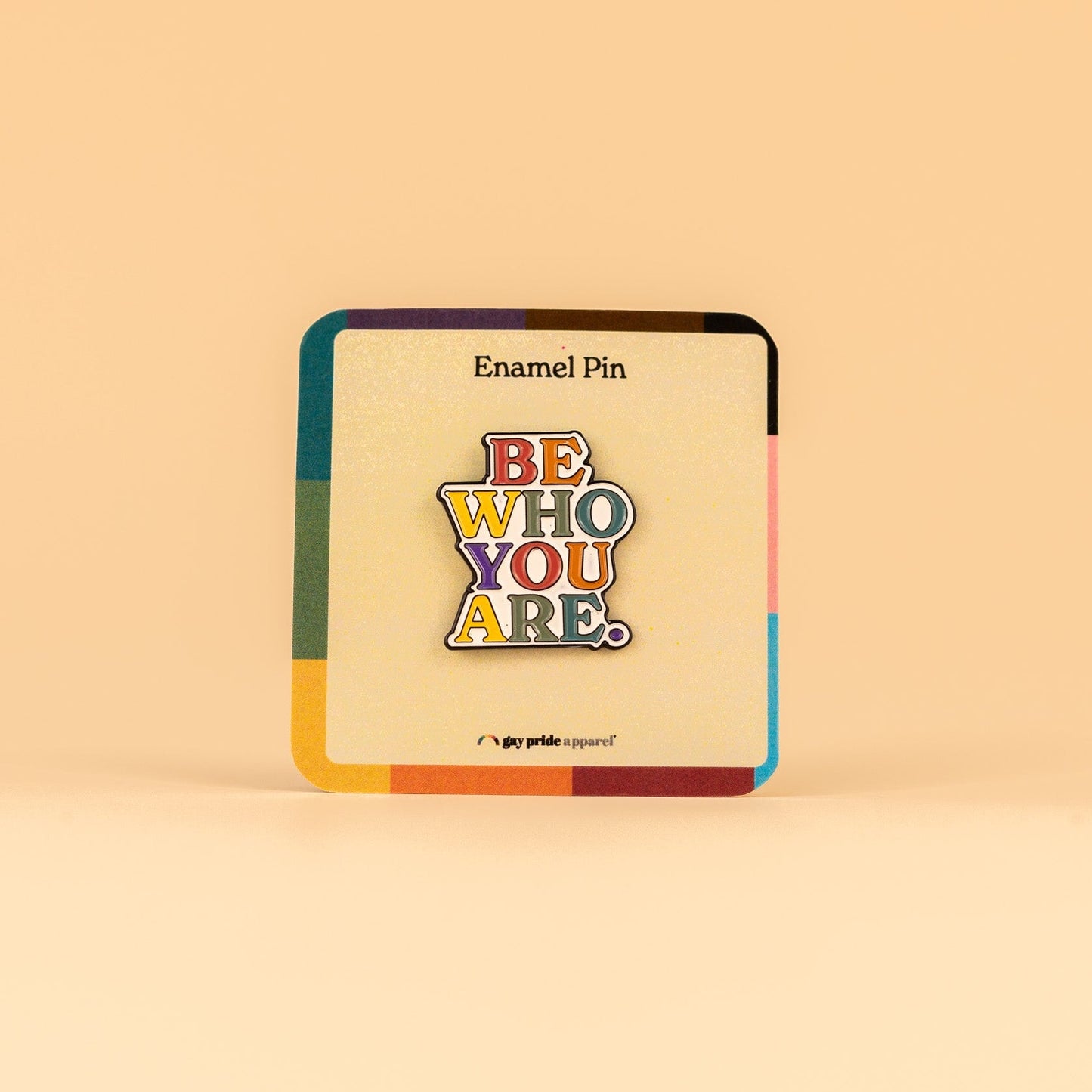 Be Who You Are Enamel Pin