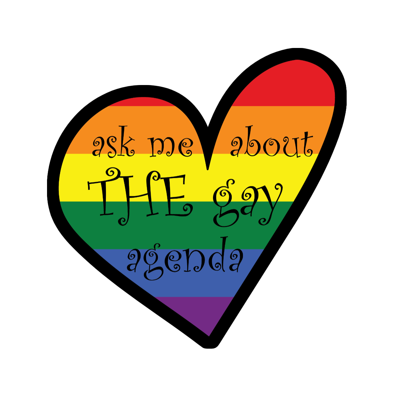 Ask me about THE gay agenda Rainbow Sticker