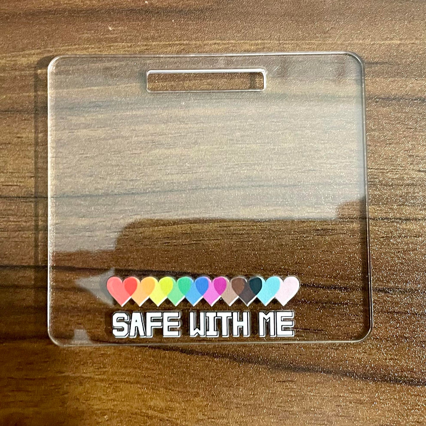 Safe With Me Badge Buddy | Horizontal and Vertical | Acrylic