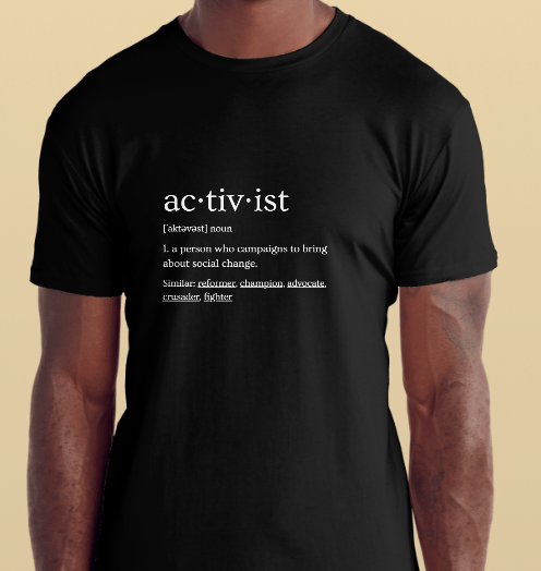 Activist T-Shirt | S - 6XL | Tee Shirt Casual