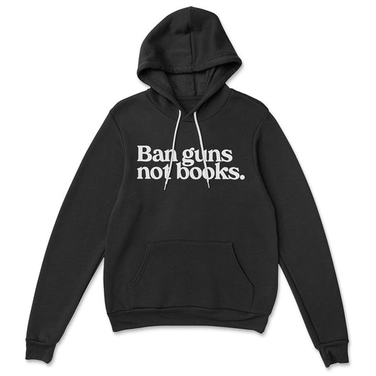 Ban Guns Not Books Pullover Fleece