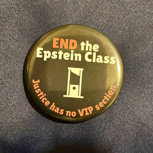 End the Epstein Class Button | 2.25 in