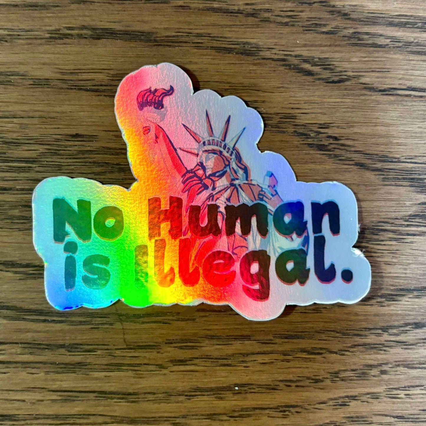 No Human is Illegal Holographic Sticker