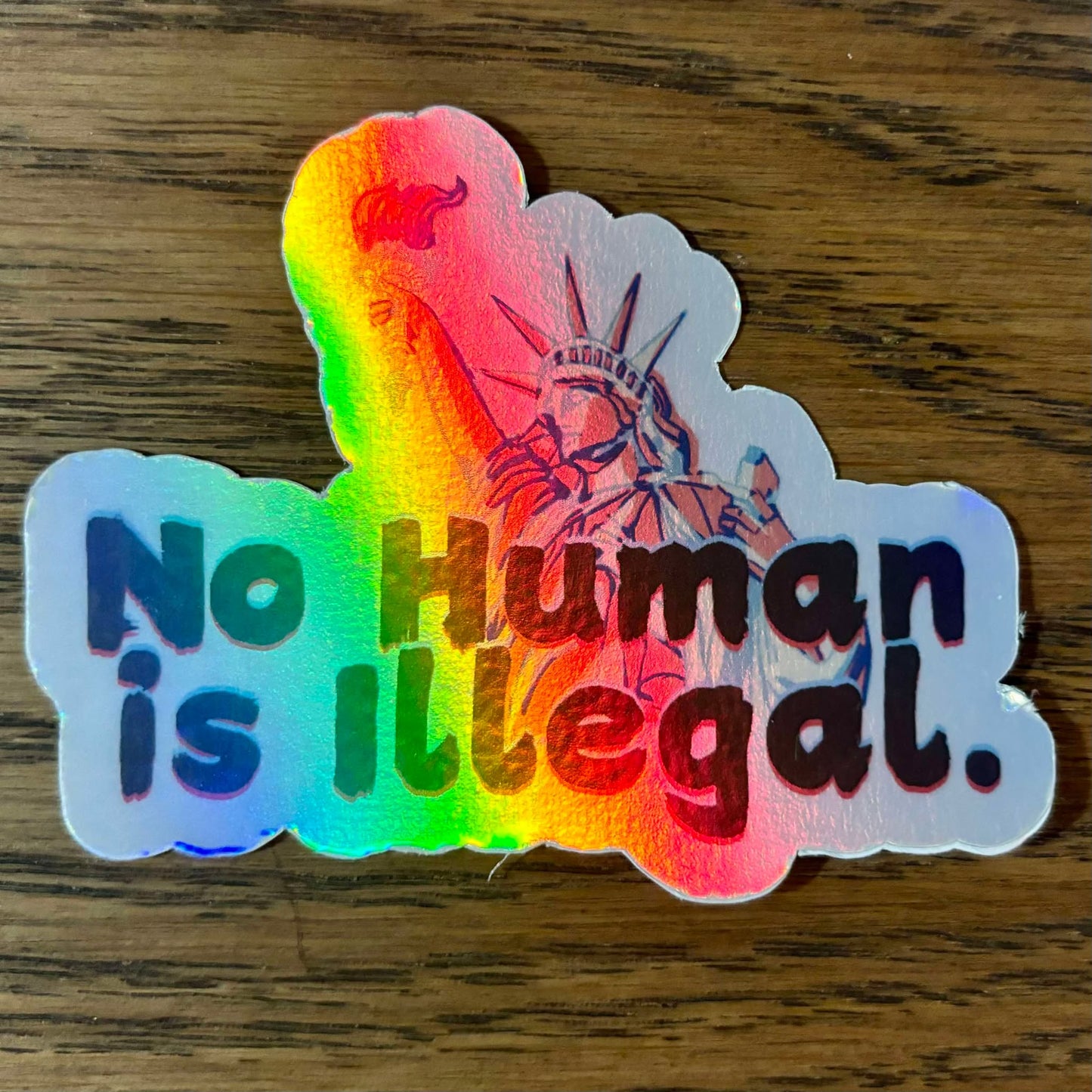 No Human is Illegal Holographic Sticker