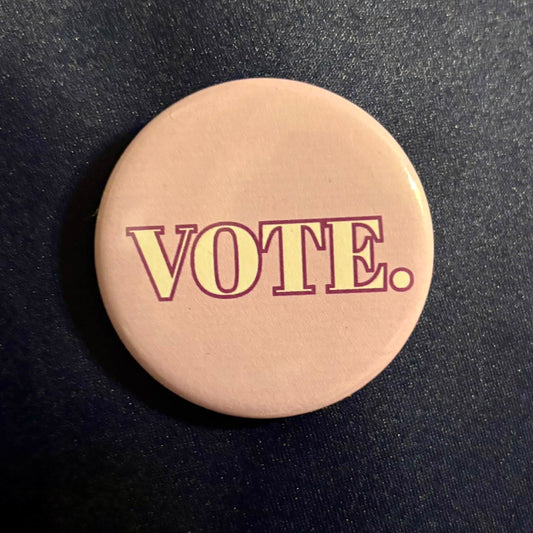 VOTE. Button | 2.25 in