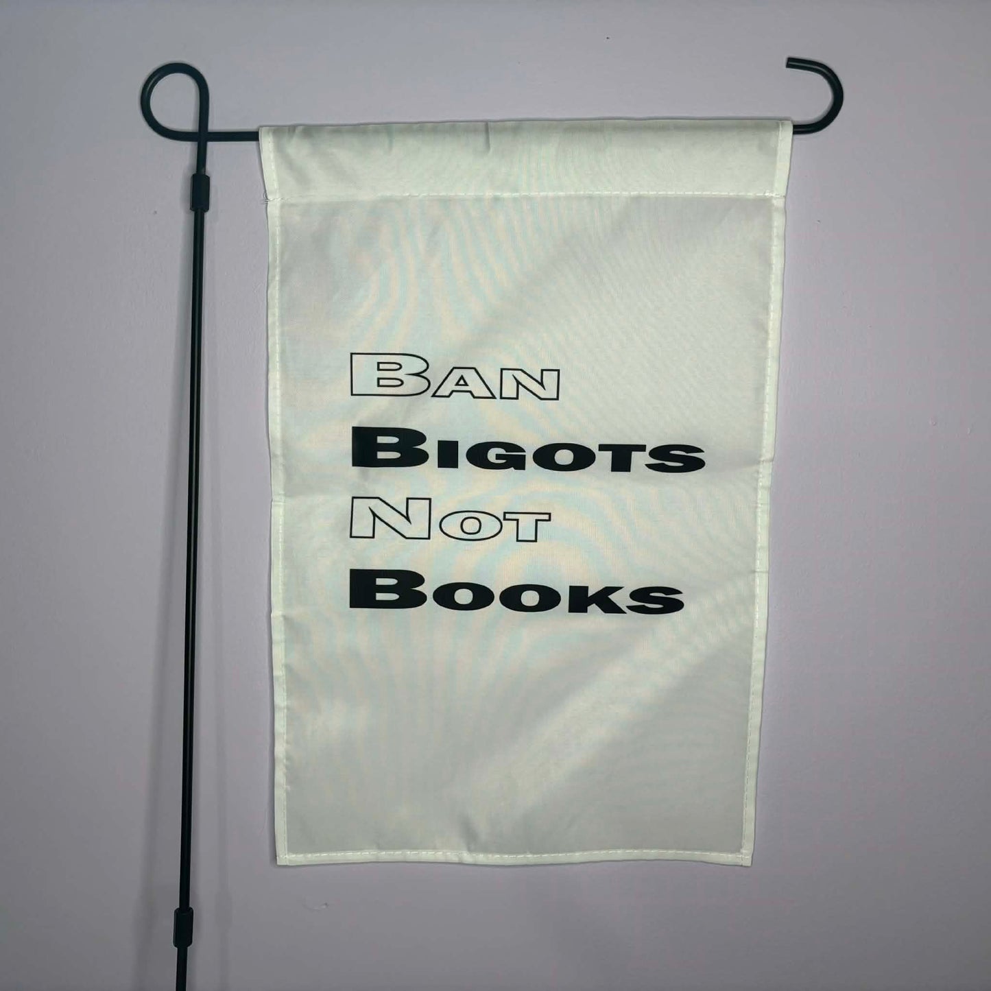 Ban Bigots Not Books Garden Flag