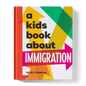 A Kids Book About Immigration