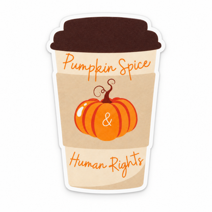 Pumpkin Spice & Human Rights Sticker