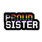Proud Sister Sticker