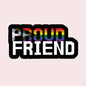 Proud Friend Sticker