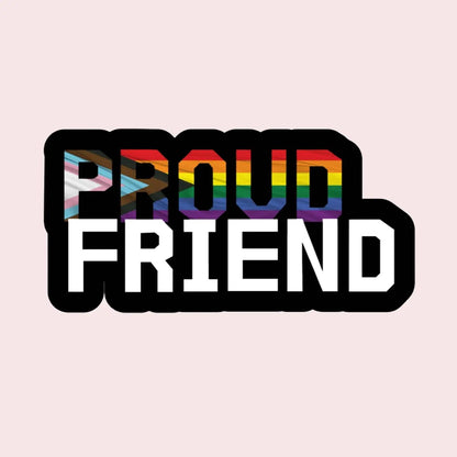 Proud Friend Sticker