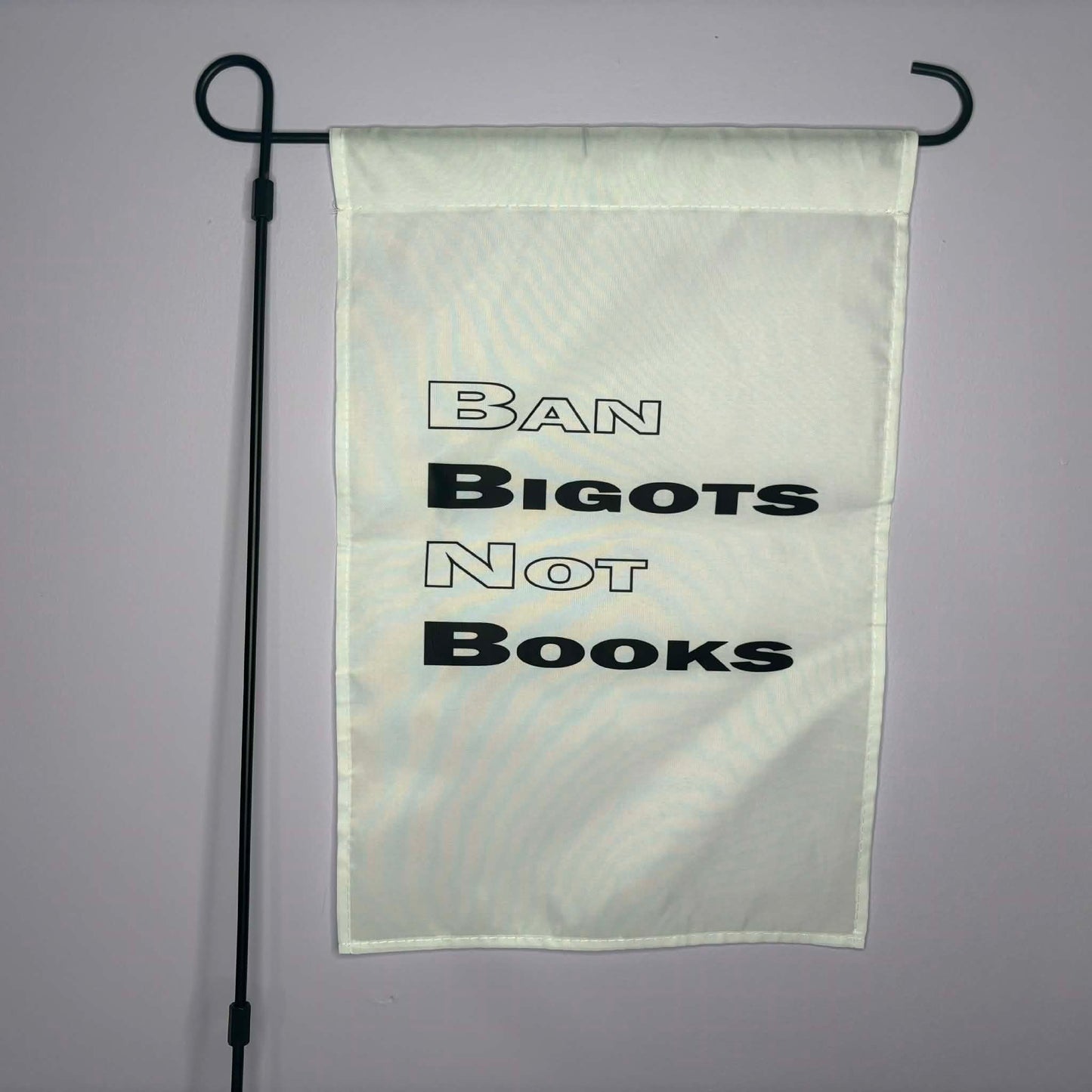 Ban Bigots Not Books Garden Flag