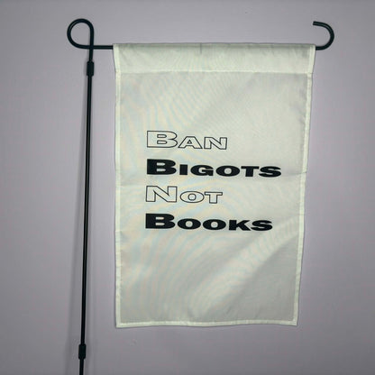 Ban Bigots Not Books Garden Flag