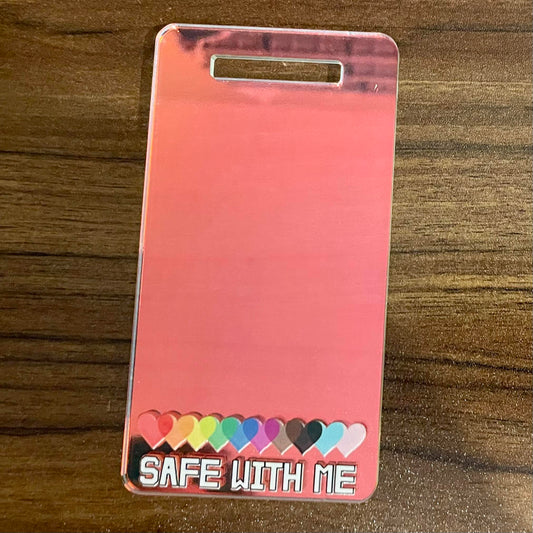 Safe With Me Badge Buddy | Horizontal and Vertical | Acrylic