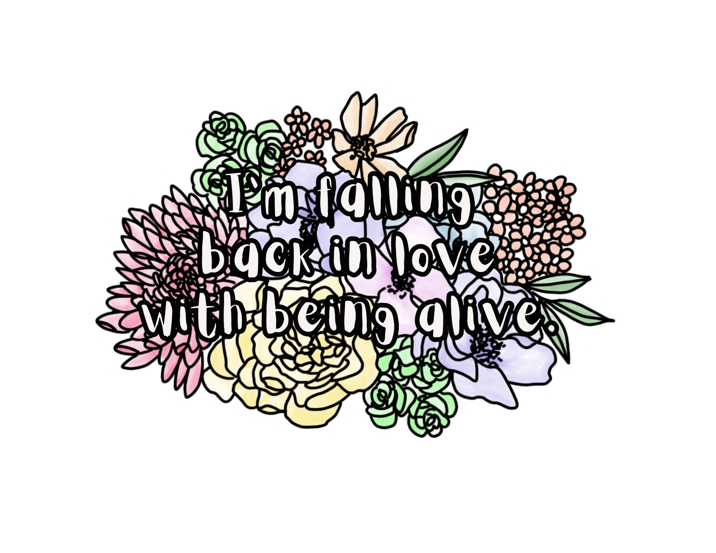 Falling Back in Love with Being Alive Sticker