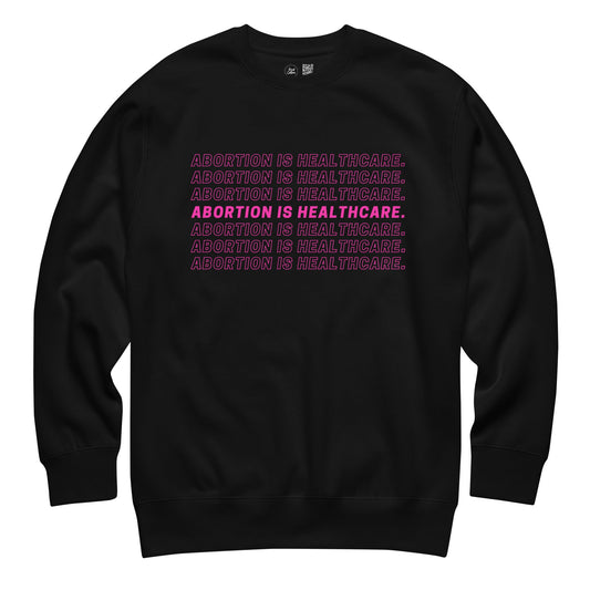 Abortion is Healthcare Crewneck Sweatshirt