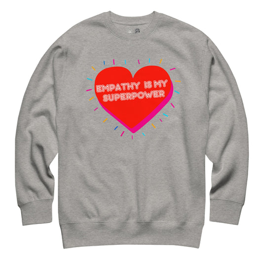 Empathy is my Superpower Crewneck Sweatshirt