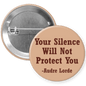 Your Silence Will not Protect You Pinback Button